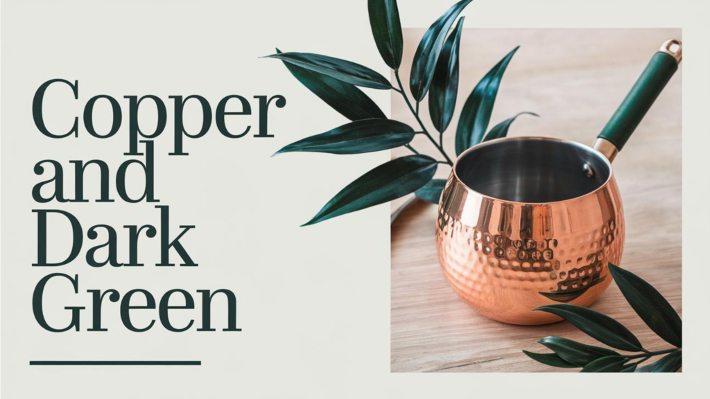 Copper and Dark Green color combination 